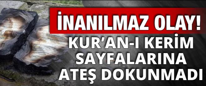 Kuran-ı Kerimin sayfalarına ateş dokunmadı