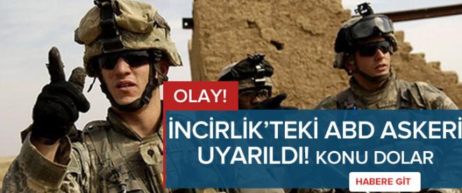 İncirlikteki ABD askerleri uyarıldı