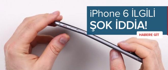 iPhone 6yla ilgili şok iddia