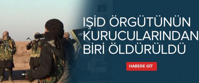 IŞİD örgütünün kurucularından biri öldürüldü