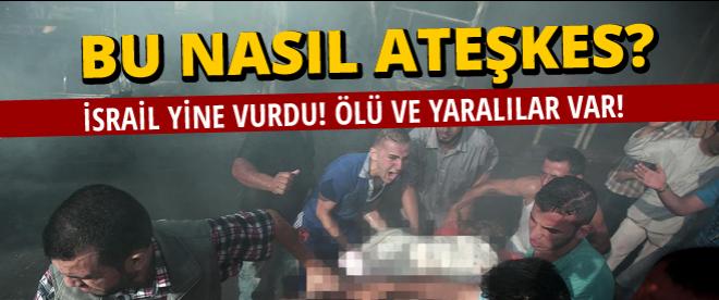 İsrail ateşkes sözünü 2 saat tutabildi