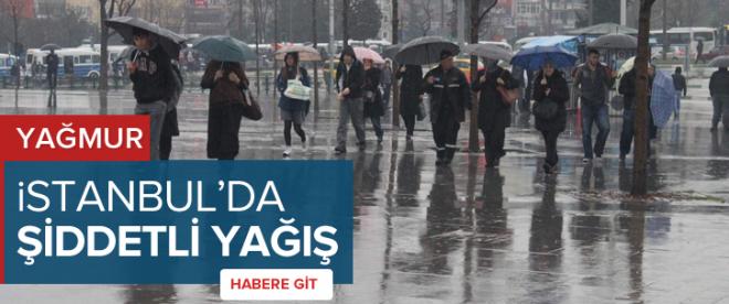 İstanbulda şiddetli yağış