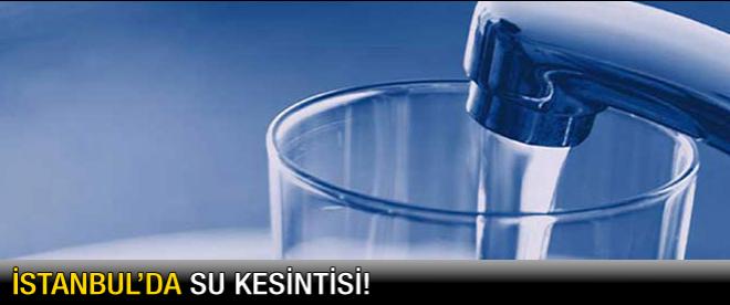 İstanbul'da su kesintisi