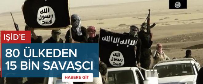 IŞİDde 80 ülkeden 15 bin yabancı savaşçı