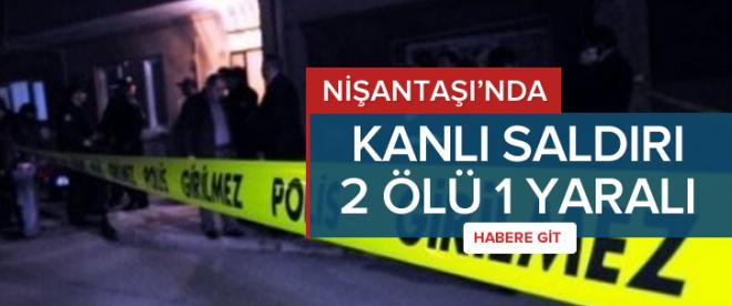 Nişantaşında silahlı saldırı: 1 ölü, 1 yaralı