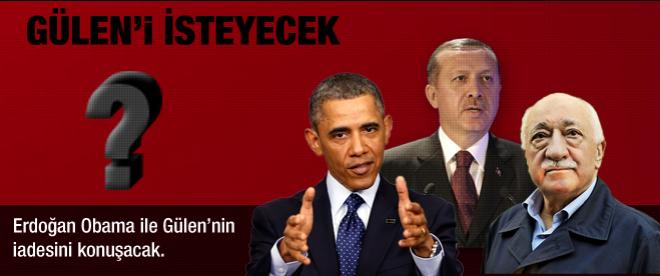 Cumhurbaşkanı Erdoğan Obama ile Güleni konuşacak