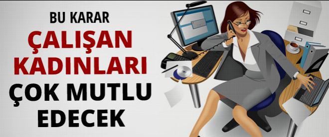 Bu karar kadınları çok mutlu edecek