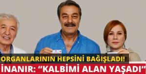 Kadir İnanır: Gözlerimi ve kalbimi alan yaşadı