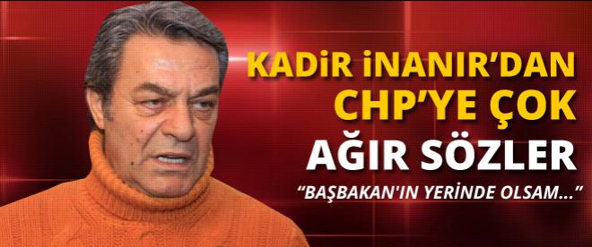 Kadir İnanır'dan CHP'ye ağır sözler