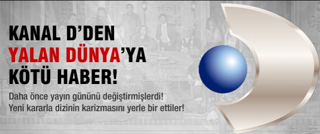 Kanal D'den Yalan Dünya'ya şok!