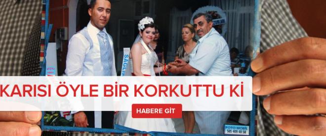 Karısı öyle bir korkuttu ki