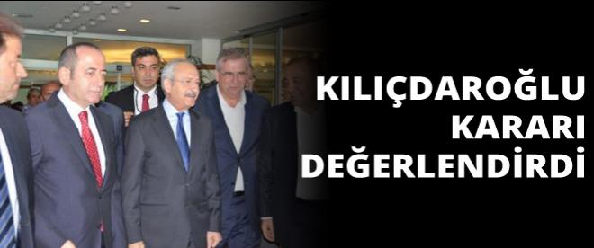 Kılıçdaroğlu Yargıtayın kararını değerlendirdi