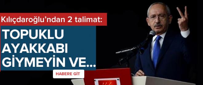 Kılıçdaroğlundan dikkat çeken 2 talimat!