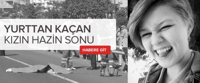 Yurttan kaçan genç kızın hazin ölümü