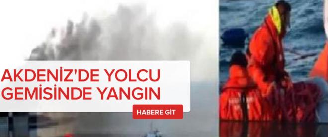 Akdenizde yolcu gemisinde yangın