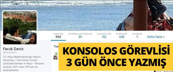 Konsolosluk görevlisi 3 gün önce yazmış