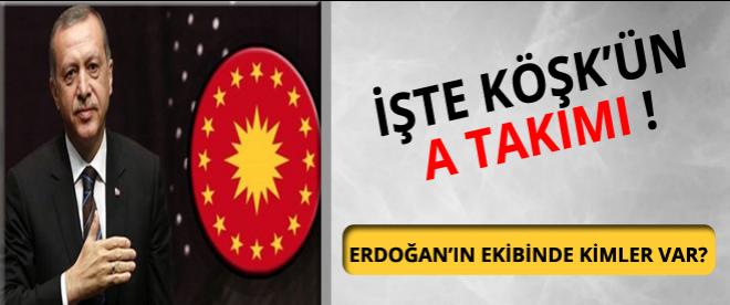 İşte Köşkün A takımı !