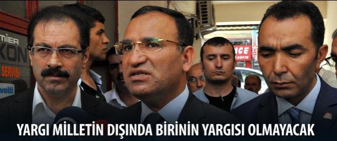 Bozdağ: Yargı milletin yargısı olacaktır