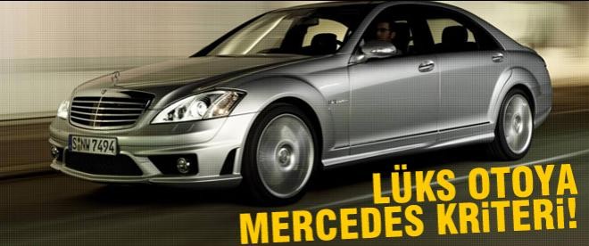 Lüks otoya Mercedes kriteri!