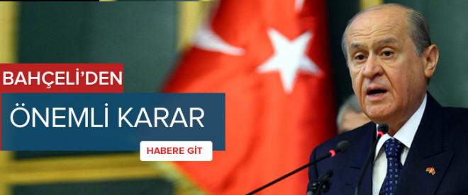 CHPden sonra Bahçeli de aynı kararı aldı