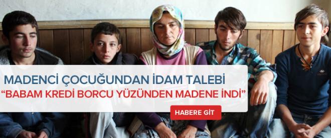 Madenci çocuğundan Idam Talebi