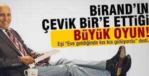 Birand Çevik Biri nasıl oyuna getirmiş?