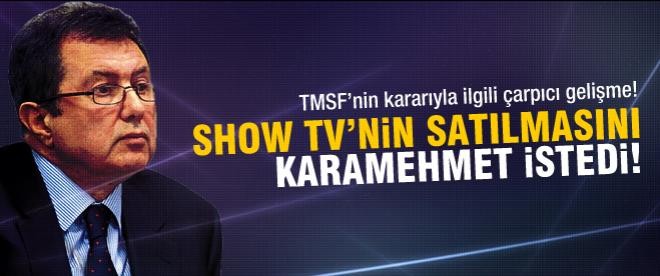 Karamehmet'ten devlete: "Show TV'yi satın!"