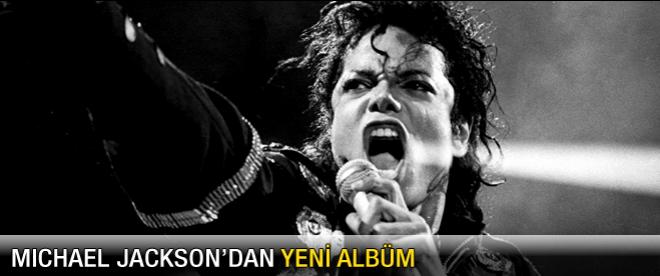 Michael Jackson'ın yeni albümü geliyor