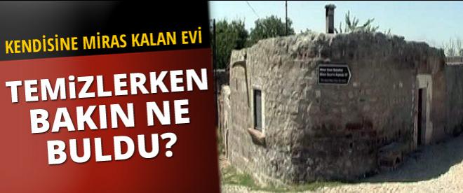 Miras kalan evi temizlerken bakın ne buldu