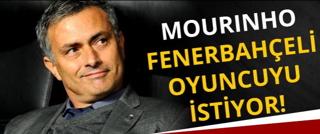 Mourinho Fenerbahçeli oyuncuyu istiyor!