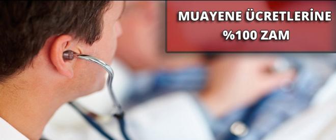 Muayene ücretleri yüzde 100 arttı