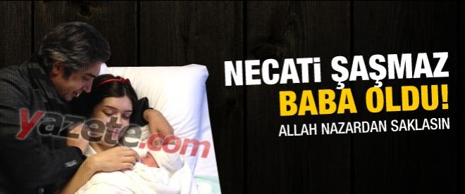 Necati Şaşmaz artık baba!