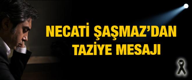 Necati Şaşmazın taziye mesajı