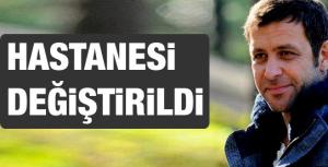 Nejat İşler hastane değiştirdi