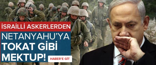 İsrailli askerlerden Netanyahuya tokat gibi mektup