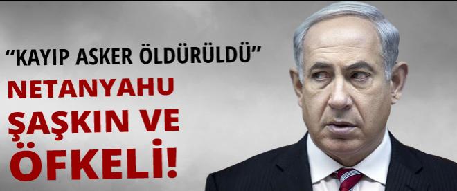 &quot;Netanyahu şaşkın ve öfkeli&quot;