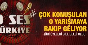 O Ses Türkiyeye rakip geliyor