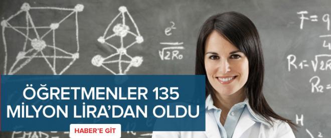 Öğretmenler 135 milyon Liradan oldu