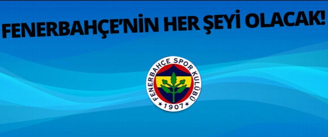 Fenerbahçenin her şeyi olacak!