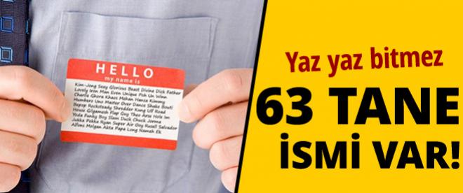 Onun artık 63 ismi var