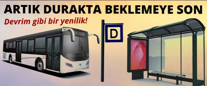 Artık duraklarda boşa beklemeye son