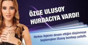 Özge Ulusoy hurdacıya vardı