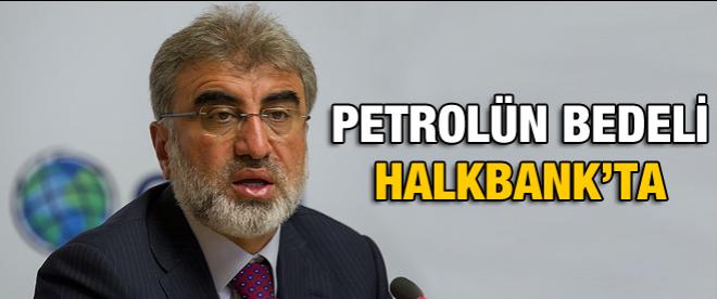 Petrolün beledi Halkbanka yatırıldı