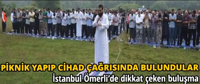 Piknik yapıp cihad çağrısında bulundular