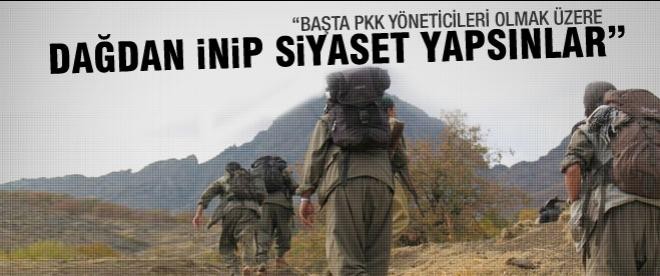 "Dağdan inip siyaset yapsınlar"