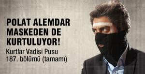 Polat Alemdar maskeden de kurtuluyor!