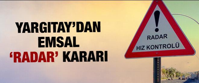 Yargıtaydan emsal radar kararı