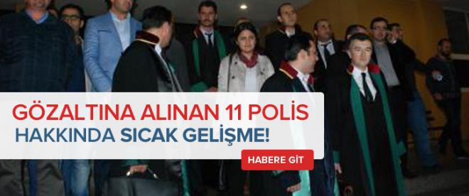 11 polis serbest bırakıldı