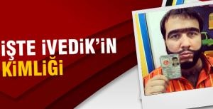 İşte İvedikin kimliği