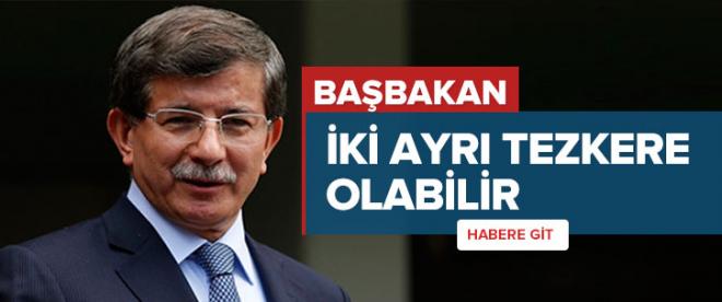 Başbakan: İki ayrı tezkere olabilir